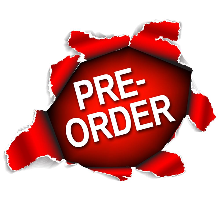 *PRE ORDERS*